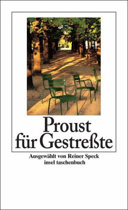 Proust für Gestreßte