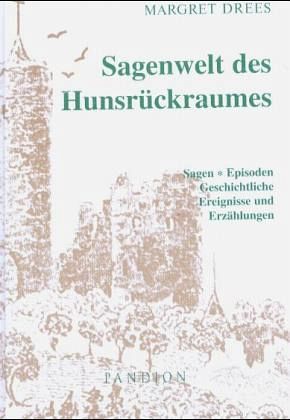 Sagenwelt des Hunsrückraumes Sagenwelt des Hunsrückraumes
