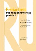 Freiarbeit mit Religionsunterricht praktisch, Band 1 / Freiarbeit mit Religionsunterricht praktisch. Materialien für das 5. und 6. Schuljahr Band 001, Bd.1