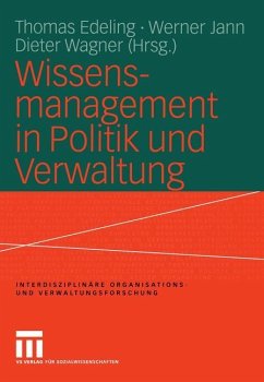 Wissensmanagement in Politik und Verwaltung - Edeling, Thomas / Jann, Werner / Wagner, Dieter (Hgg.)