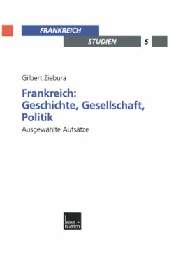 Frankreich: Geschichte, Gesellschaft, Politik - Ziebura, Gilbert