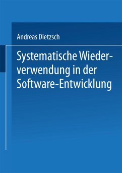 Systematische Wiederverwendung in der Software-Entwicklung - Dietzsch, Andreas