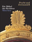 Pracht und Zeremoniell - Die Möbel der Residenz München - Langer, Brigitte (Hrsg.)