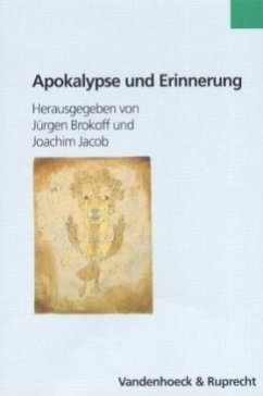 Apokalypse und Erinnerung - Hrsg. v. Jürgen Brokoff u. Joachim Jacob