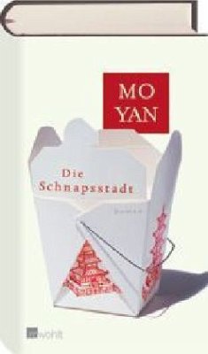 Die Schnapsstadt - Mo Yan