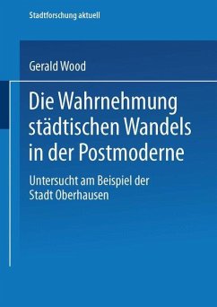 Die Wahrnehmung städtischen Wandels in der Postmoderne - Wood, Gerald