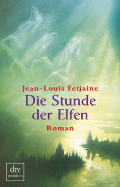 Die Stunde der Elfen - Fetjaine, Jean-Louis