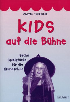 KIDS auf die Bühne, Band 1, m. 1 CD-ROM - Schreiber, Anette