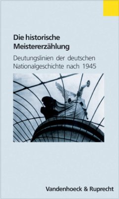 Die historische Meistererzählung - Jarausch, Konrad H. / Sabrow, Martin (Hgg.)