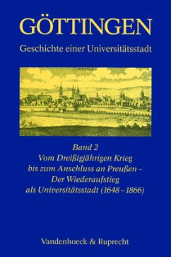 Vom Dreißigjährigen Krieg bis zum Anschluss an Preußen - Der Wiederaufstieg als Universitätsstadt (1648-1866) / Göttingen, 3 Bde. 2 - Böhme, Ernst / Vierhaus, Rudolf (Hgg.)