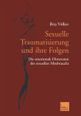 Sexuelle Traumatisierung und ihre Folgen