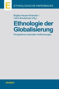 Ethnologie der Globalisierung - Hauser-Schäublin, Brigitta / Braukämper, Ulrich (Hgg.)