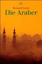 Die Araber - Lewis, Bernard