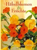 Häkelblumen & Früchte Häkelblumen & Früchte