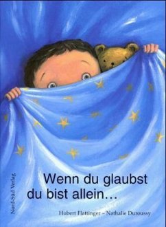 Wenn du glaubst du bist allein . . . - Flattinger, Hubert; Duroussy, Nathalie