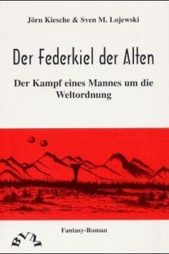 Der Federkiel der Alten - Kiesche, Jörn; Lojewski, Sven M.
