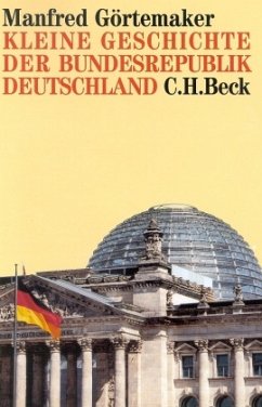 Kleine Geschichte der Bundesrepublik Deutschland - Görtemaker, Manfred