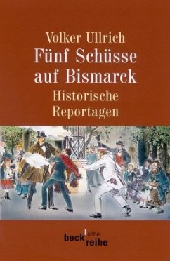 Fünf Schüsse auf Bismarck - Ullrich, Volker