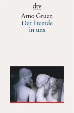 Der Fremde in uns - Gruen, Arno