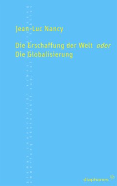 Die Erschaffung der Welt oder Die Globalisierung - Nancy, Jean-Luc