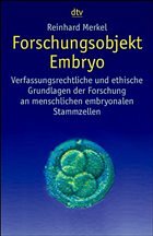 Forschungsobjekt Embryo - Merkel, Reinhard