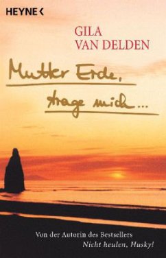 Mutter Erde, trage mich . . . - Delden, Gila van