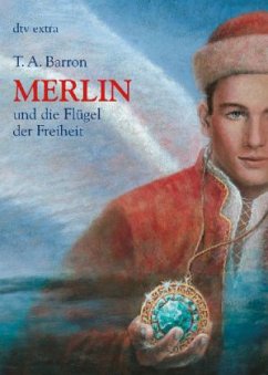 Merlin und die Flügel der Freiheit - Barron, Thomas A.