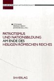 Patriotismus und Nationsbildung am Ende des Heiligen Römischen Reiches