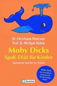 Moby Dicks Spaß-Diät für Kinder - Petersen, Christiane;Hamm, Michael