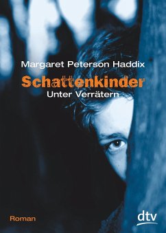 Unter Verrätern / Schattenkinder Bd.2 - Haddix, Margaret Peterson