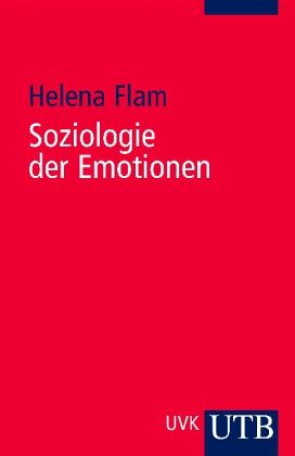 Soziologie der Emotionen Soziologie der Emotionen