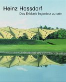 Heinz Hossdorf ¿ Das Erlebnis Ingenieur zu sein