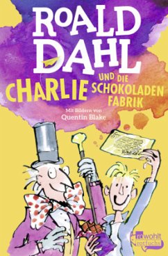 Charlie und die Schokoladenfabrik - Dahl, Roald