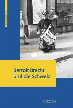 Bertolt Brecht und die Schweiz - Wüthrich, Werner