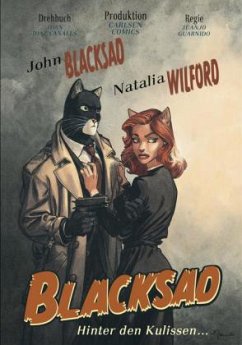 Blacksad, Hinter den Kulissen . . . - Diaz Canales, Juan;Guarnido, Juanjo