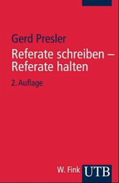 Referate schreiben, Referate halten - Presler, Gerd