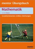 Grundrechenarten, Größen, Gleichungen, Mathematik 5./6. Klasse Grundrechenarten, Größen, Gleichungen, Mathematik 5./6. Klasse