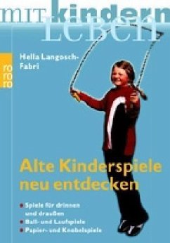 Alte Kinderspiele neu entdecken - Langosch-Fabri, Hella
