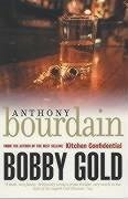 Bobby Gold - Bourdain, Anthony