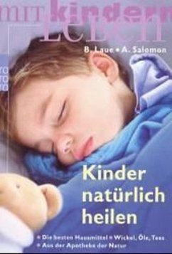 Kinder natürlich heilen - Laue, Birgit; Salomon, Angelika