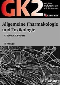 Original-Prüfungsfragen mit Kommentar GK 2 (1. Staatsexamen) / Allgemeine Pharmakologie und Toxikologie - Bearb. v. Michael Boeckh u. Tobias Böckers