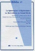 La Spiritualite. L' Epistolaire. Le Merveilleux au Grand Siecle