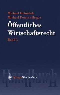 Handbuch des öffentlichen Wirtschaftsrechts Band 1 - Holoubek, Michael und Michael Potacs