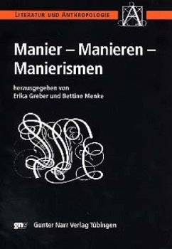 Manier - Manieren - Manierismen - Greber, Erika / Menke, Bettine (Hgg.)