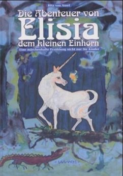 Die Abenteuer von Elisia dem kleinen Einhorn - Assel, Rita von