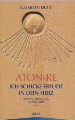 Aton-Re, Ich schicke Freude in dein Herz - Licht, Elisabeth