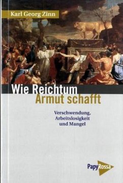 Wie Reichtum Armut schafft - Zinn, Karl G.