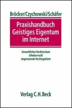 Praxishandbuch Geistiges Eigentum im Internet - Bröcker, Klaus Tim / Czychowski, Christian / Schäfer, Detmar (Hgg.)