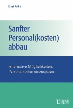 Sanfter Personal(kosten)abbau (f. Österreich) - Patka, Ernst