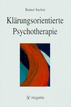 Klärungsorientierte Psychotherapie - Sachse, Rainer